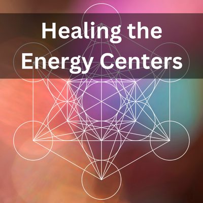 Healing the Energy Centres